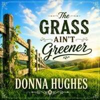 The Grass Aint Greener